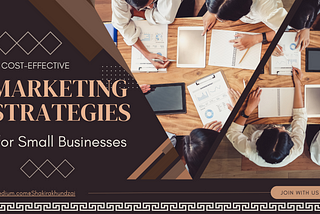 10 Cost-Effective Marketing Strategies for Small Businesses