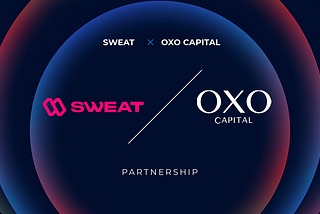 OXO Capital x Sweat partnership