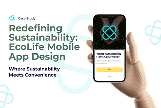 Redefining Sustainability: EcoLife Mobile App Design