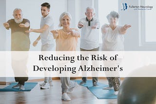 Reducing the Risk of Developing Alzheimer’s