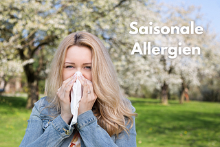 Saisonale Allergien