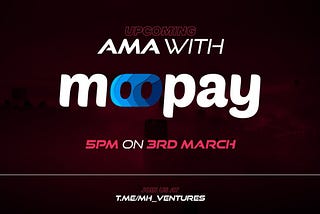 AMA RECAP BETWEEN MH-VENTURES & MOOPAY