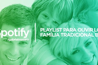 Colabore com a playlist, comente aqui músicas que a família tradicional brasileira não gostaria de…