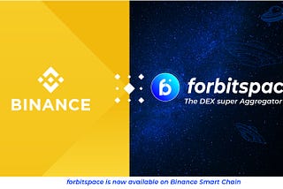 forbitspace — The Decentralized Exchange Super Aggregator is now live on Binance Smart Chain