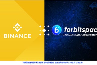 forbitspace — The Decentralized Exchange Super Aggregator is now live on Binance Smart Chain