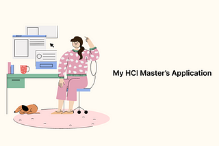 Breaking down my HCI master’s application
