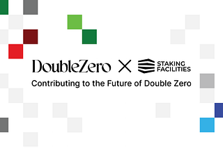 Staking Facilities Joins the DoubleZero Network as a Network Contributor