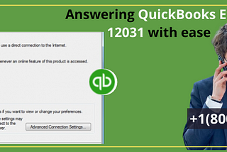 Answering QuickBooks Error 12031 with ease