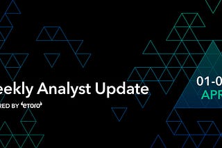 Weekly Analyst Update — April 8th