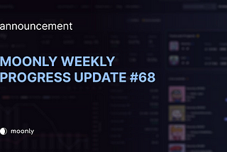 Moonly weekly progress update #68 — Wallet checker improvements