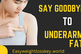Say Goodbye to Underarm Fat |How to Get Rid of Underarm Fat