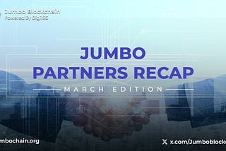 Jumbo Partners Recap - March Edition
