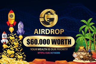 GAE NETWORK : Airdrop Campaign WORTH $60,000 is live NOW