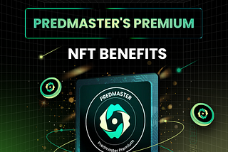 Proactively Create Success from Predmaster’s Premium NFT Benefits