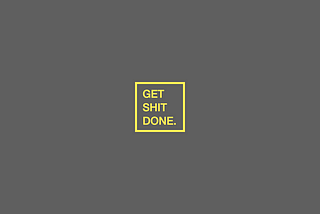 Get shit done wallpaper