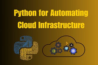 Python for Automating Cloud Infrastructure