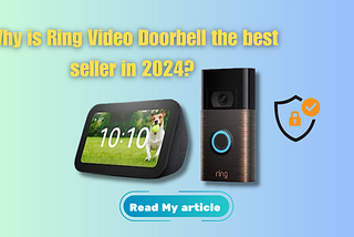 Unveiling the Best Seller of 2024: Ring Video Doorbell