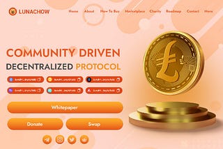 LUNACHOW: A COMMUNITY DRIVEN TOKEN BUILT NOT ONLY FOR THE MASSES BUT BY THE MASSES.