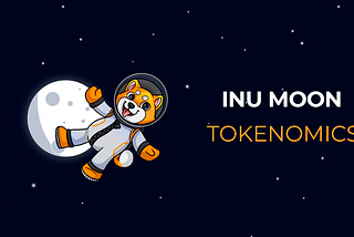 INU MOON — MORE ABOUT TOKENOMICS