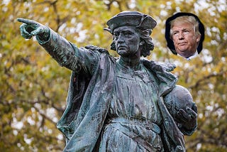 I’m an Italian American, and Trump is Full of Shit about Columbus Day