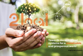 Towards decentralized systems for a sustainable and prosperous world