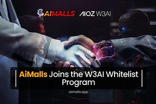 AiMalls Joins the AIOZ W3AI Whitelist Program to Enhance Decentralized AI Services