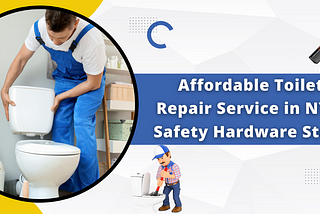Affordable Toilet Repair Service in NYC: Safety Hardware Store
