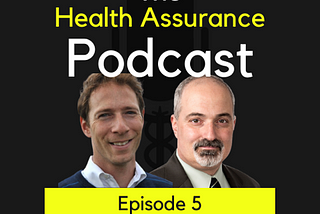 The Health Assurance Podcast, Episode 5: Will Telehealth Change Healthcare the Way Amazon Changed…