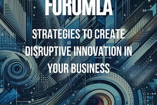 Disruptive Innovation Formula: How Observing Extremes and Outliers Can Spark Disruptive Innovation