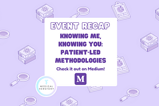 Knowing Me, Knowing You: Patient Led-Methodologies Event Recap