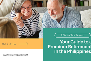 A Place of True Respect: Your Guide to a Premium Retirement in the Philippines ☀️