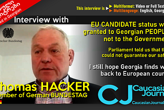 Thomas HACKER, Bundestag: “Candidate status was granted to Georgian people, not to the government”…
