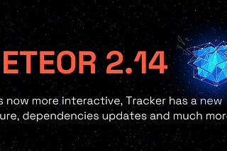 New Meteor.js 2.14, updates to CLI and Tracker changes
