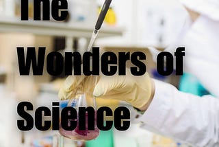 The Wonders of Science: Unveiling the Mysteries of the Universe