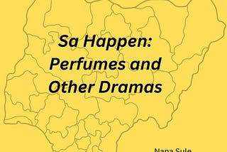 Sa Happen: Perfumes and Other Dramas