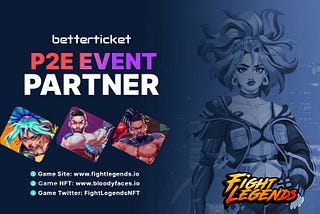 Betterticket Welcomes Fight Legends as the first Play to Earn  — Event Partner