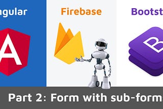 Edit forms with Angular & Firebase part 2: form with sub-forms in tabbed interface