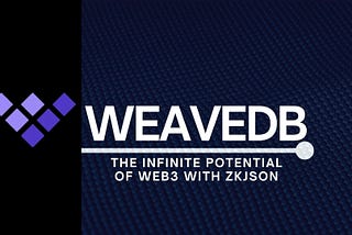 The Infinite Potential of Web3 with zkJSON through WeaveDB