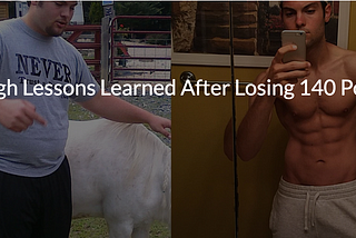 3 Tough Lessons Learned After Losing 140 Pounds