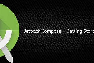 Jetpack Compose — Getting Started