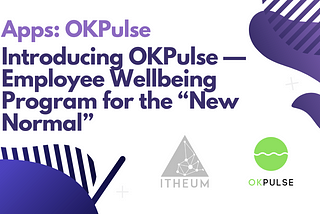 OKPulse — Employee Wellbeing Program for the “New Normal”