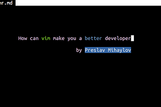 How can vim make you a better developer