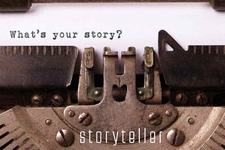 Typewriter with the words What’s your story? ad Storyteller