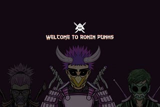 WELCOME TO RONIN PUNKS 👹