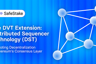 The DVT Extension: Distributed Sequencer Technology (DST)