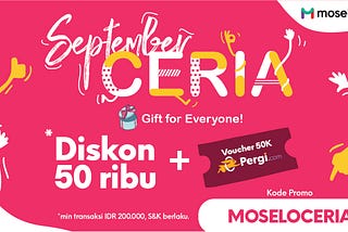 Promo Moselo September Ceria: Gift for Everyone!