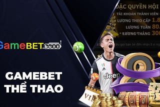 Thể Thao Gamebet — Trận Cầu Đỉnh Cao Và Sôi Động Nhất