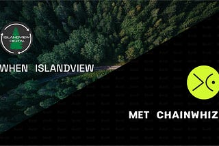 Chainwhiz teams up with Islandview Digital to host bounties and opportunities to scale their…