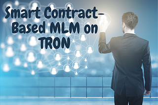 Smart Contract-Based MLM on TRON