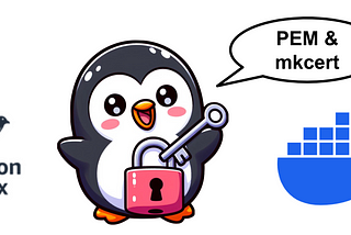 Certificate & PEM File Basics with mkcert and Docker